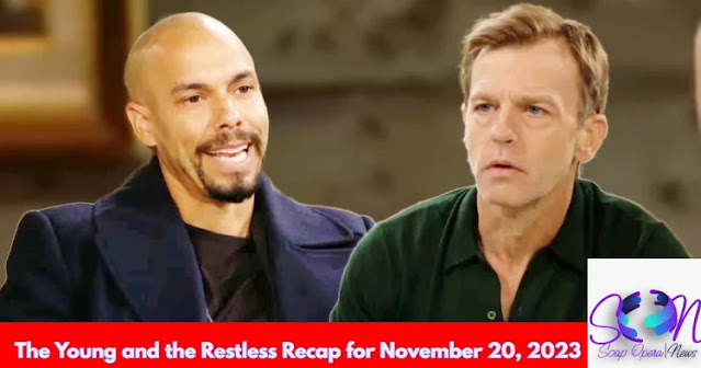 Y&R Recap November 20, 2023: Devon Disowns Tucker