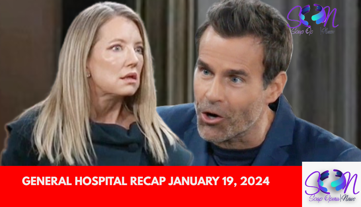 GENERAL HOSPITAL RECAP JANUARY 19, 2024