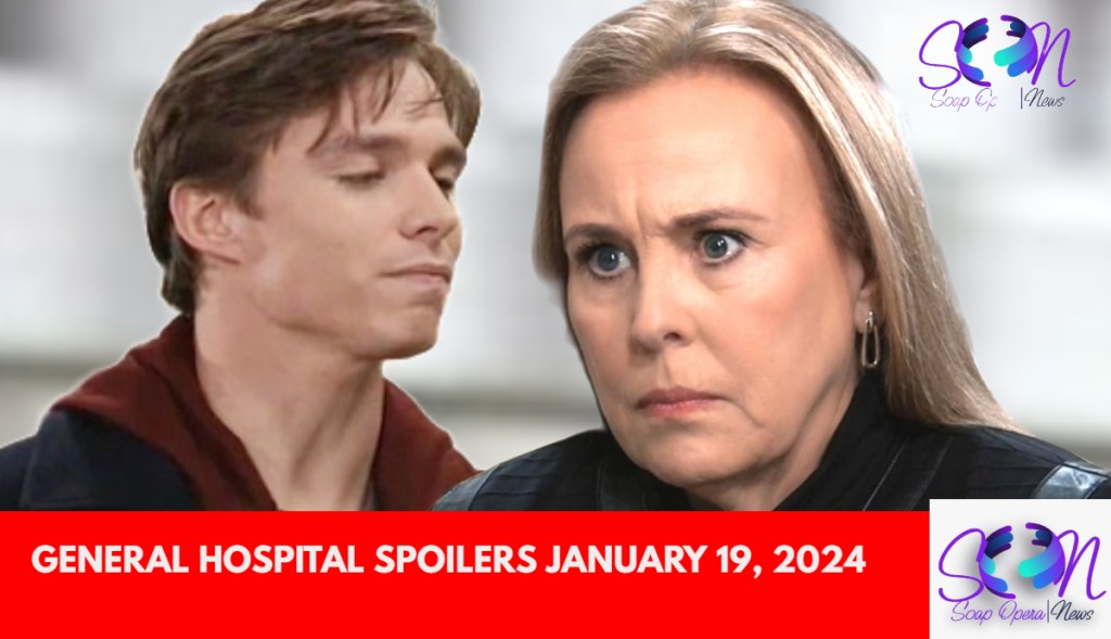 GENERAL HOSPITAL SPOILERS JANUARY 19, 2024